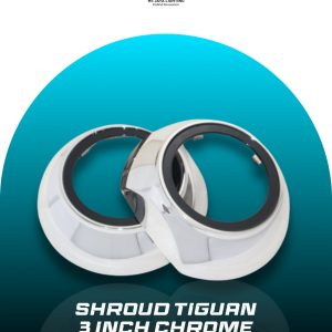 SHROUD TIGUAN 3 INCH CHROME